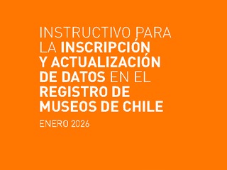 Instructivo para la inscripción y actualización de datos en el Registro de Museos de Chile