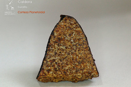 El Eucrito de Caldera. Este meteorito, perteneció a la corteza de un planetoide en la temprana formación de nuestro sistema solar.